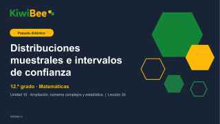 Distribuciones muestrales e intervalos de confianza