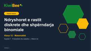 Ndryshoret e rastit diskrete dhe shpërndarja binomiale