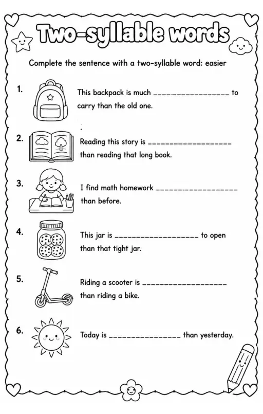 Complete the sentence with a two-syllable word: easier