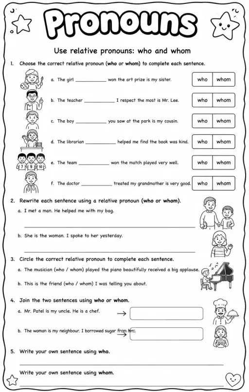 Use relative pronouns: who and whom