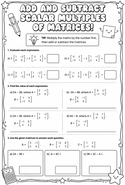 Add and subtract scalar multiples of matrices