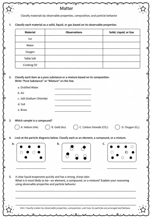 Classify materials by observable properties, composition, and particle behavior