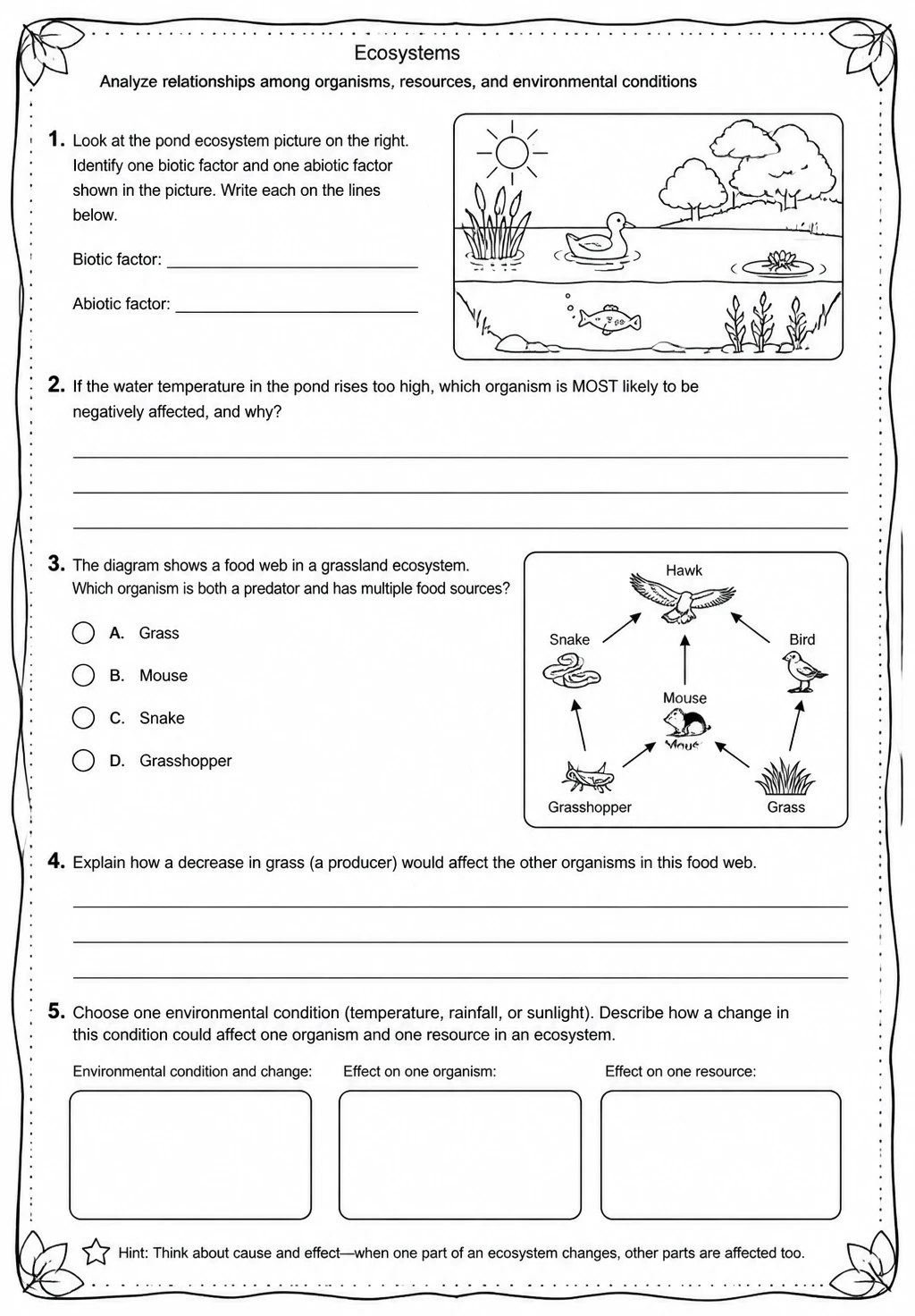 Analyze relationships among organisms, resources, and environmental conditions