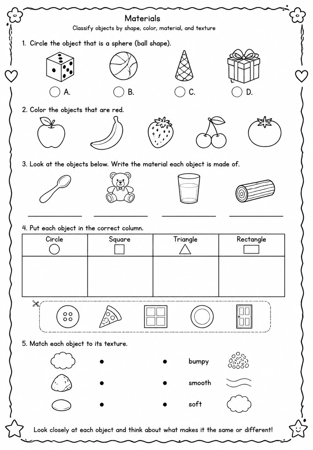 Classify objects by shape, color, material, and texture
