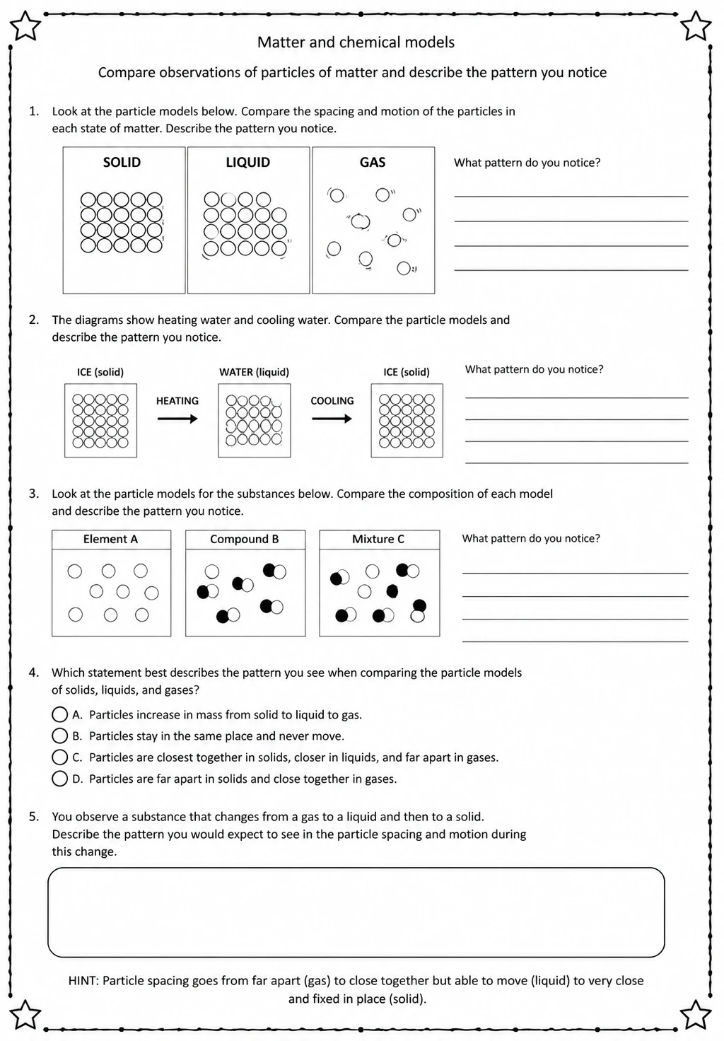 Compare observations of particles of matter and describe the pattern you notice