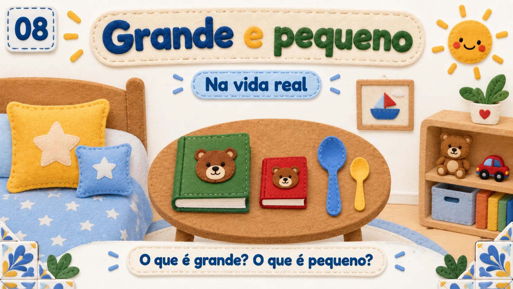 Objetos do quarto ajudam a aplicar grande e pequeno na vida real.