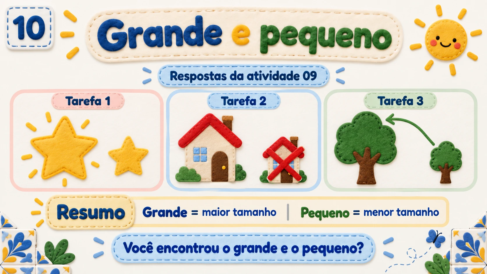 Respostas das três tarefas, resumo de grande e pequeno e pergunta final.