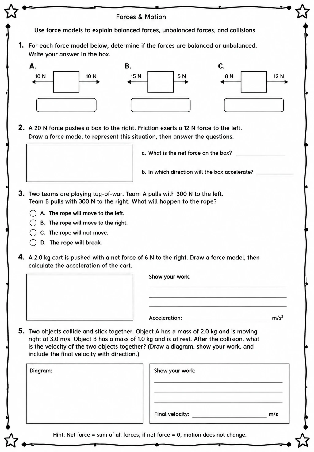 Use force models to explain balanced forces, unbalanced forces, and collisions