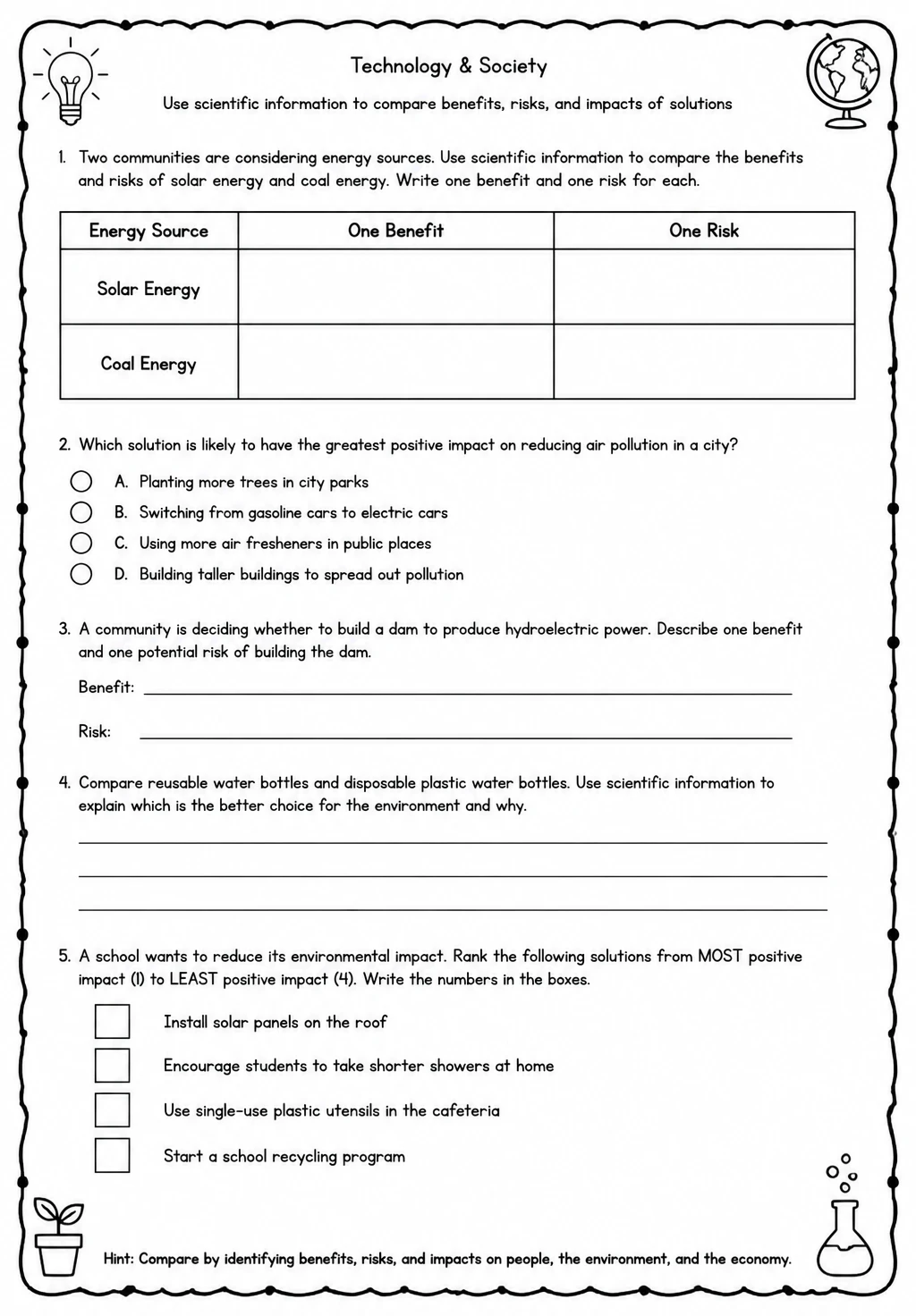 Use scientific information to compare benefits, risks, and impacts of solutions