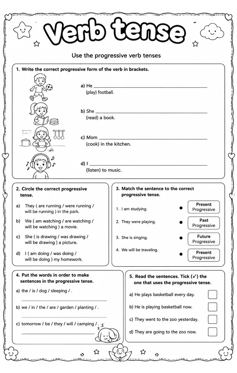 Use the progressive verb tenses