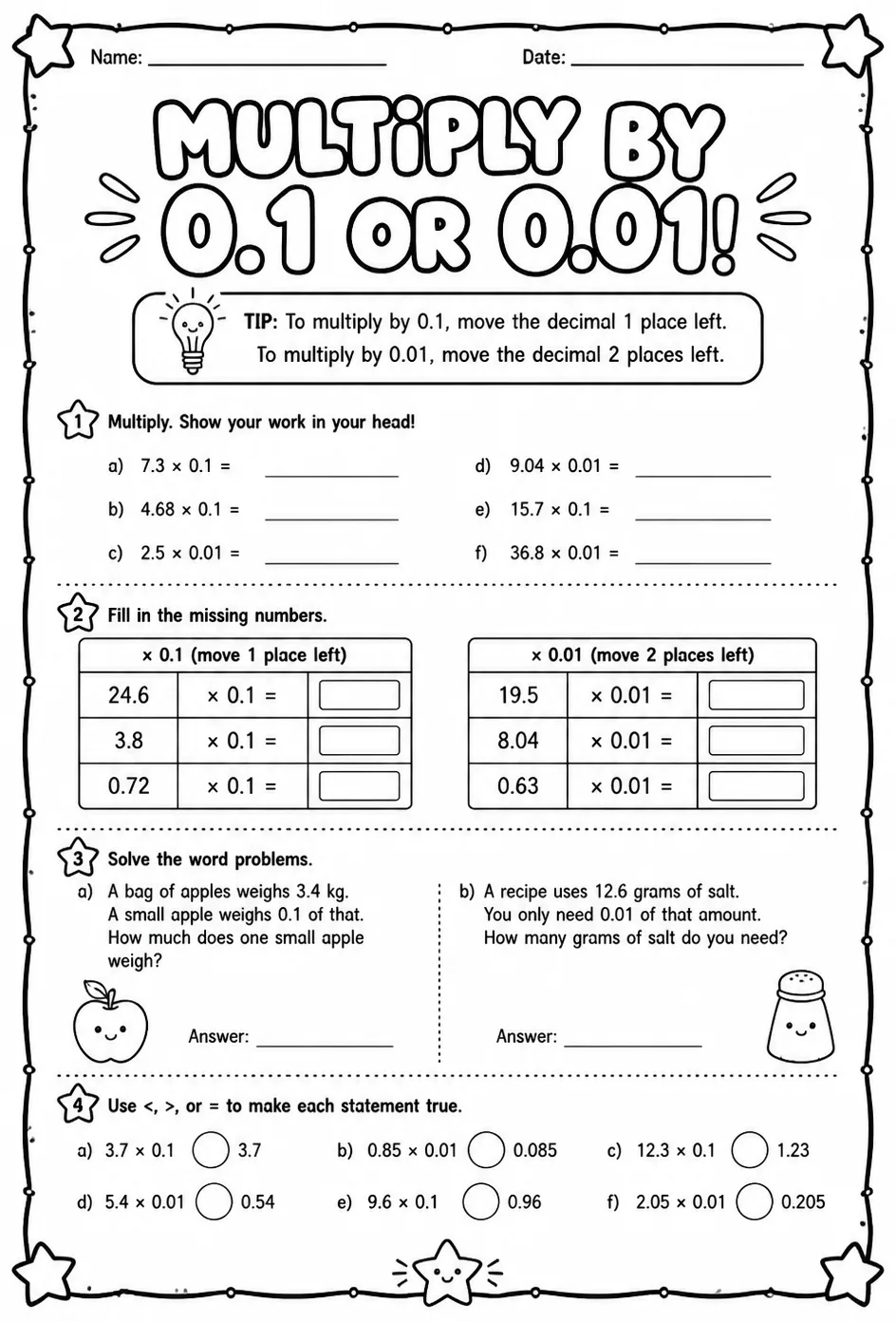 Multiply by 0.1 or 0.01